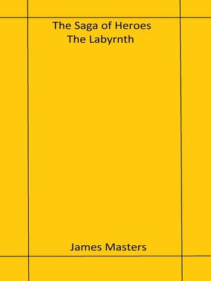 cover image of The Saga of Heroes- the Labyrinth of the Apocalypse